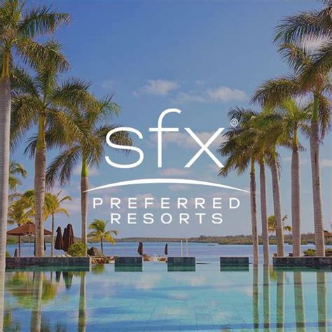 sfx resorts|sfx preferred resorts mexico.